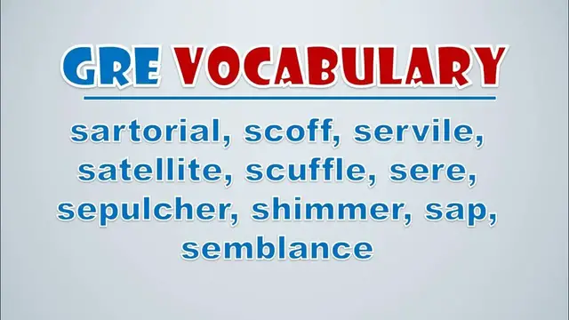Video thumbnail for GRE Vocabulary: Sartorial, Scoff, Servile, Satellite, Scuffle, Sere, Sepulcher, Shimmer, Sap