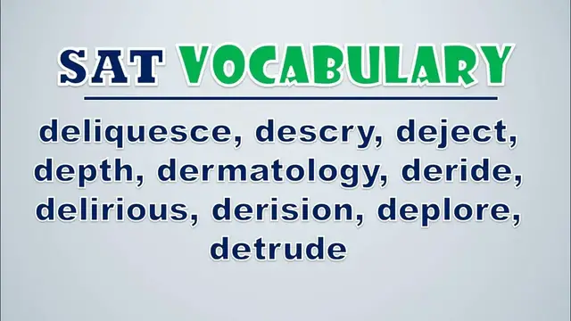 Video thumbnail for SAT Vocabulary: Deliquesce, Descry, Deject, Depth, Dermatology, Deride, Delirious, Derision