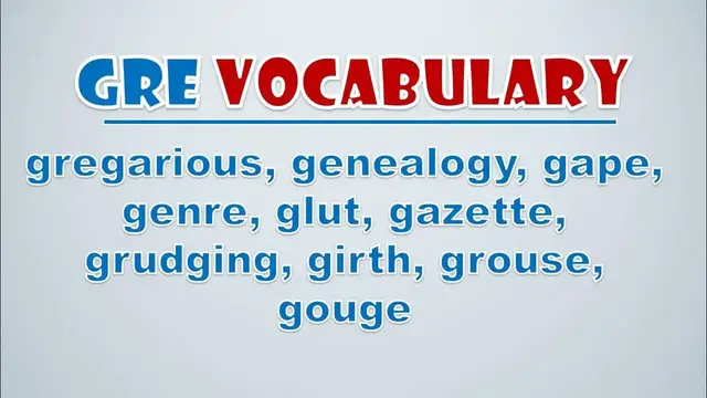 Video thumbnail for GRE Vocabulary: Gregarious, Genealogy, Gape, Genre, Glut, Gazette, Grudging, Girth, Grouse, Gouge