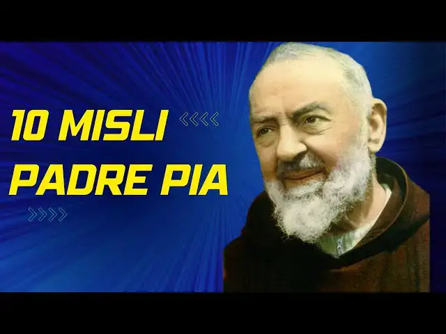 Video thumbnail for 10 MISLI PADRE PIA za snažniji duhovni život: Moli, nadaj se, ne brini!