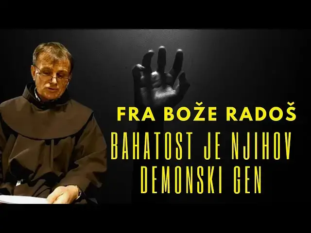 Video thumbnail for FRA BOŽE RADOŠ - BAHATOST JE NJIHOV DEMONSKI GEN