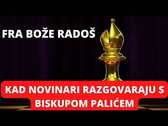 Video thumbnail for FRA BOŽE RADOŠ  - KAD NOVINARI RAZGOVARAJU SA BISKUPOM PALIĆEM