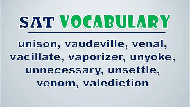 Video thumbnail for SAT Vocabulary: Unison, Vaudeville, Venal, Vacillate, Vaporizer, Unyoke, Unnecessary, Unsettle