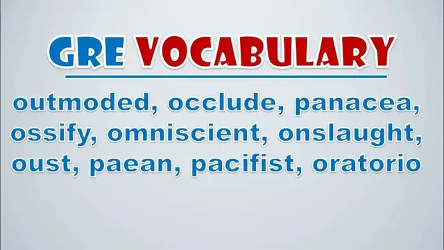 Video thumbnail for GRE Vocabulary: Outmoded, Occlude, Panacea, Ossify, Omniscient, Onslaught, Oust, Paean, Pacifist