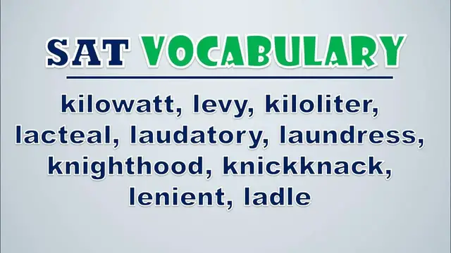 Video thumbnail for SAT Vocabulary: Kilowatt, Levy, Kiloliter, Lacteal, Laudatory, Laundress, Knighthood, Knickknack