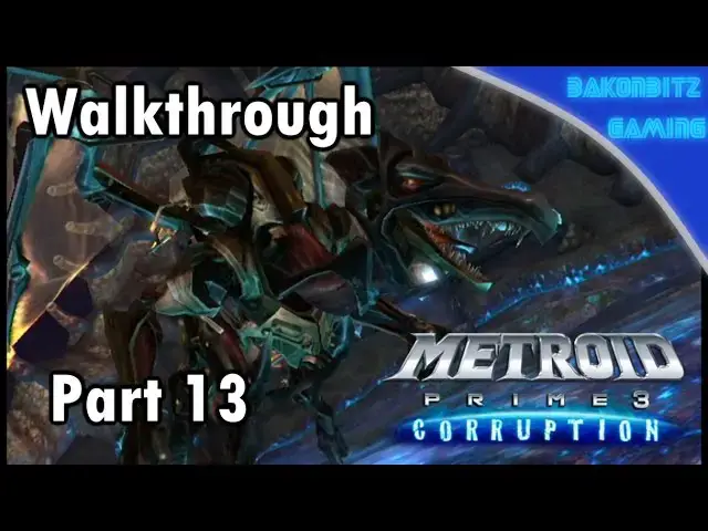 Video thumbnail for [Walkthru] #13 | Metroid Prime 3: Corruption - Finishing Business
