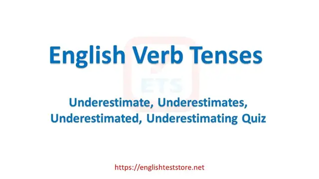 Video thumbnail for English Verb Tenses: Underestimate, Underestimates, Underestimated, Underestimating Quiz
