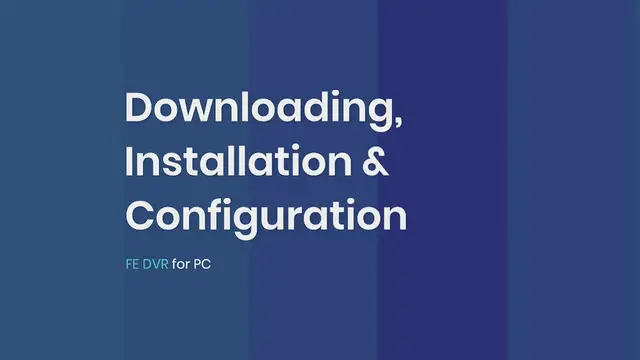 Video thumbnail for Downloading, Installation & Configuration: FE DVR for PC [Windows 11 & Mac 12]