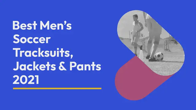 Video thumbnail for BEST MEN’S SOCCER TRACKSUITS, JACKETS & PANTS 2021