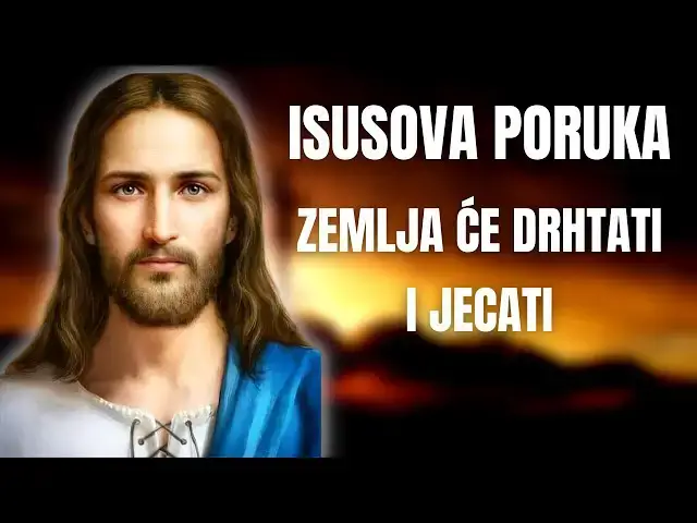 Video thumbnail for ISUSOVA PORUKA -  ZEMLJA ĆE DRHTATI I JECATI