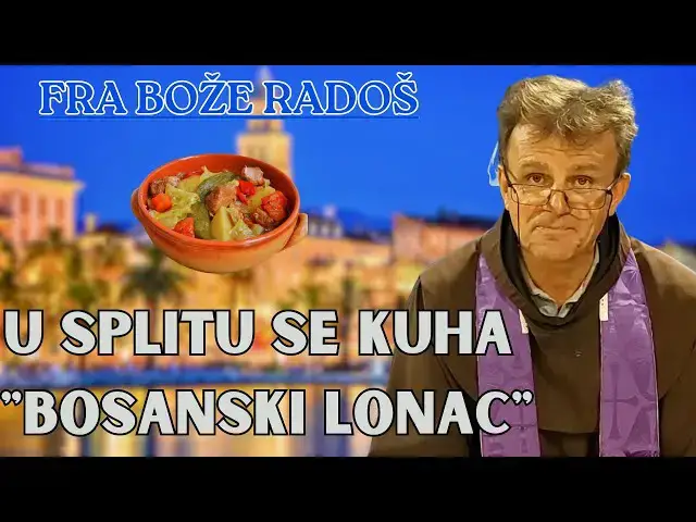 Video thumbnail for FRA BOŽE RADOŠ - U Splitu se kuha "Bosanski lonac"
