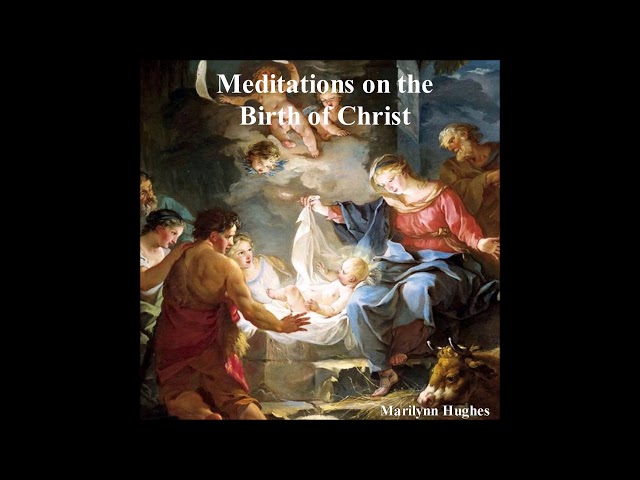 Video thumbnail for Meditations on the Birth of Christ, By Marilynn Hughes, Out of Body Travel, Out of Body Experiences