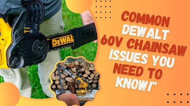 'Video thumbnail for Common Dewalt 60V Chainsaw Issues You Need to Know!"'