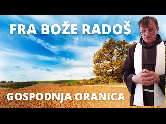 Video thumbnail for FRA BOŽE RADOŠ  - GOSPODNJA ORANICA