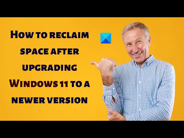 Video thumbnail for Reclaim space after upgrading Windows 11 to a newer version