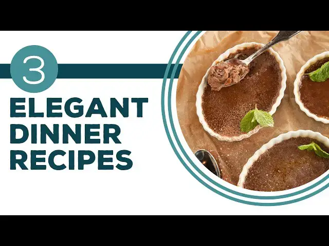 Video thumbnail for Full Episode Fridays: Cooking Class | 3 Elegant Dinner Recipes