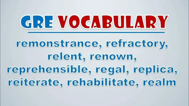 Video thumbnail for GRE Vocabulary: Remonstrance, Refractory, Relent, Renown, Reprehensible, Regal, Replica, Reiterate