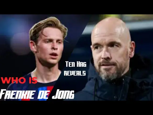 'Video thumbnail for Erik ten Hag reveals why Clubs should GO AFTER Frenkie de Jong - Barcelona v Man United'