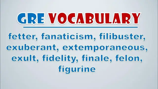 Video thumbnail for GRE Vocabulary: Fetter, Fanaticism, Filibuster, Exuberant, Extemporaneous, Exult, Fidelity, Finale