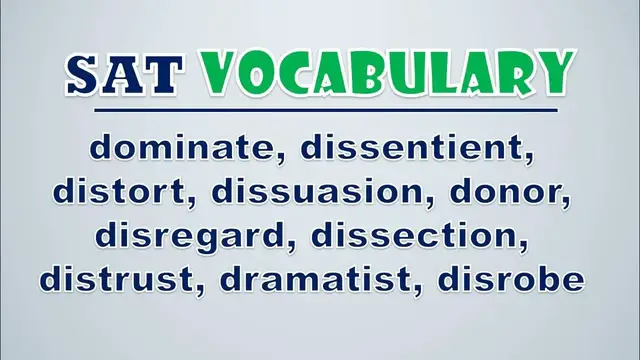 Video thumbnail for SAT Vocabulary: Dominate, Dissentient, Distort, Dissuasion, Donor, Disregard, Dissection, Distrust