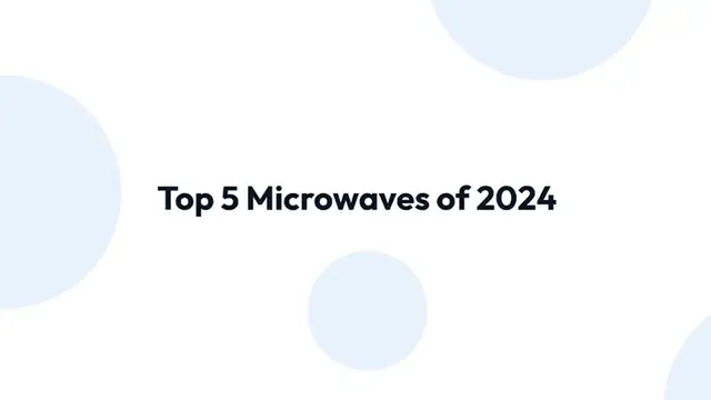 Video thumbnail for Top_5_Microwaves_of_2024