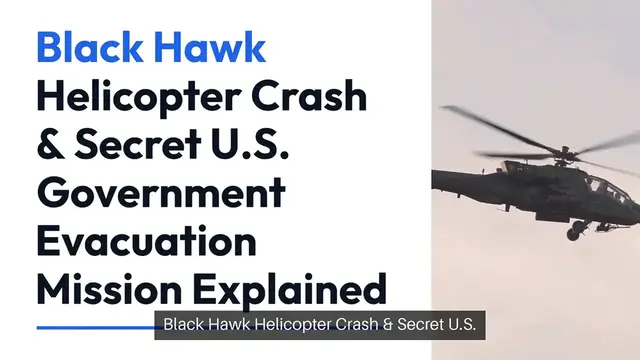 Video thumbnail for Black Hawk Helicopter Crash & Secret U.S. Government Evacuation Mission Explained