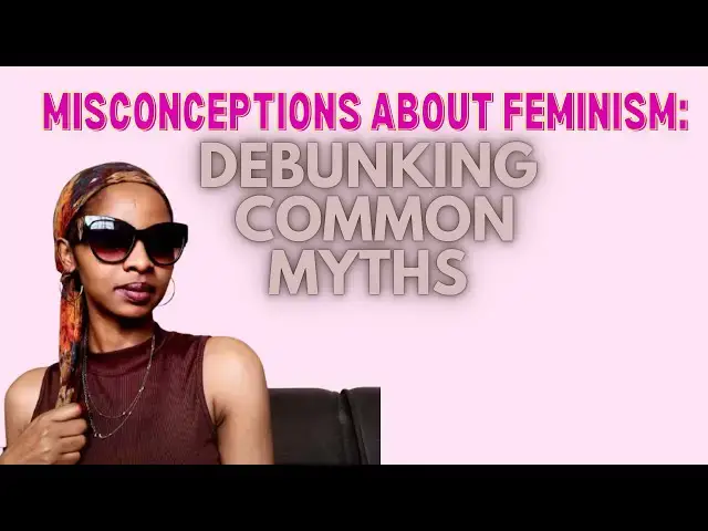 'Video thumbnail for 9 Misconceptions About Feminism: Debunking 9 Common Myths'