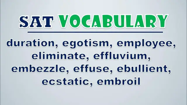 Video thumbnail for SAT Vocabulary: Duration, Egotism, Employee, Eliminate, Effluvium, Embezzle, Effuse, Ebullient