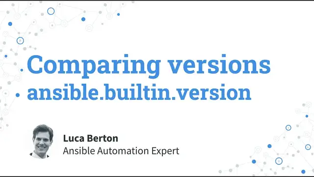 Video thumbnail for Comparing versions - ansible.builtin.version plugin