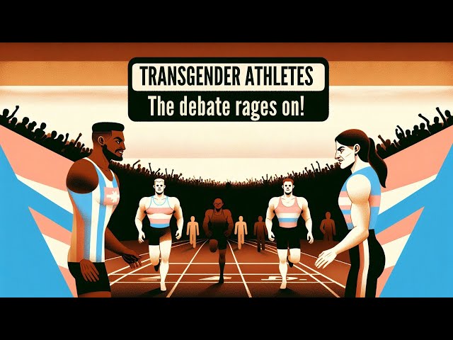 Video thumbnail for Transgender Athletes: The Debate Rages On!