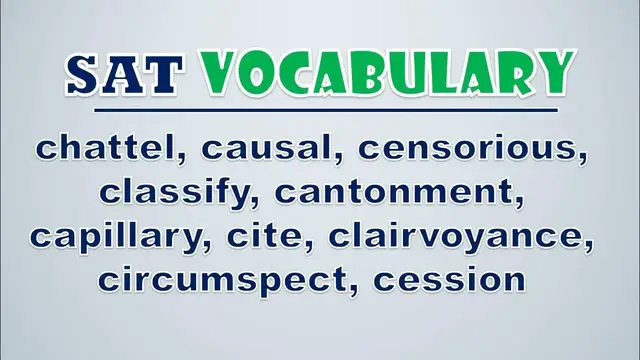 Video thumbnail for SAT Vocabulary: Chattel, Causal, Censorious, Classify, Cantonment, Capillary, Cite, Clairvoyance