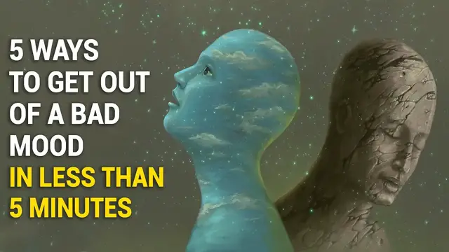 Video thumbnail for 5 Ways To Get Out of A Bad Mood In Less Than 5 Minutes