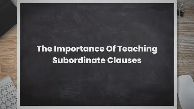 'Video thumbnail for The Importance Of Teaching Subordinate Clauses'