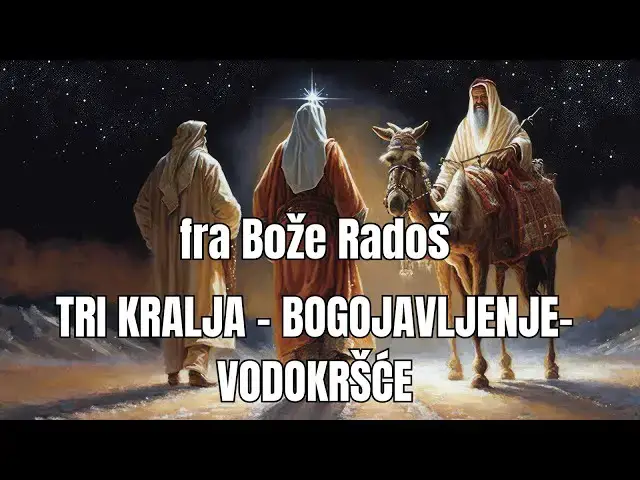 Video thumbnail for Fra Bože Radoš: Tri Kralja - Bogojavljenje - Vodokršće