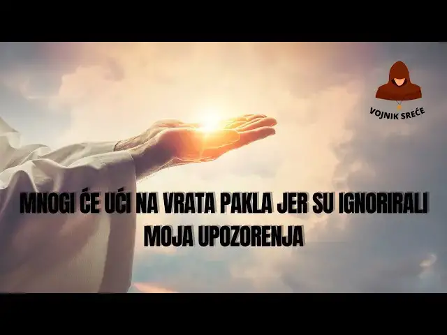 Video thumbnail for MNOGI ĆE UĆI NA VRATA PAKLA JER SU IGNORIRALI MOJA UPOZORENJA