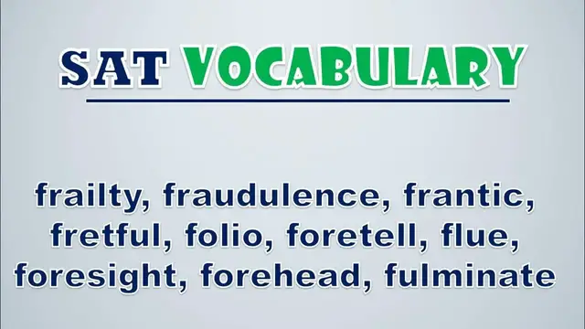 Video thumbnail for SAT Vocabulary: Frailty, Fraudulence, Frantic, Fretful, Folio, Foretell, Flue, Foresight, Forehead