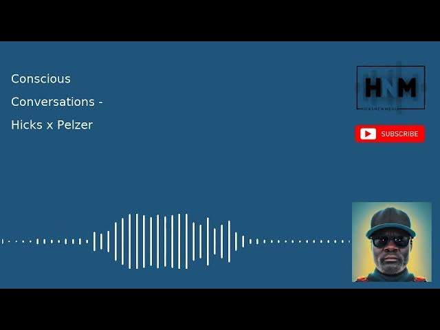 Video thumbnail for Conscious Conversations - Hicks x Pelzer