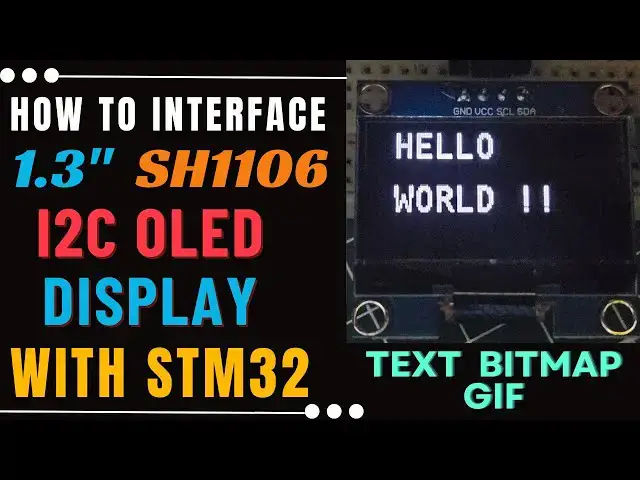 Video thumbnail for STM32 SH1106 OLED Display Tutorial | I2C Interface + Text + Bitmap + GIF