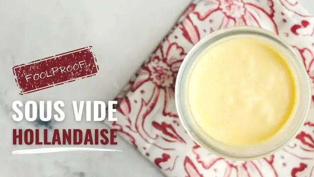 Video thumbnail for Foolproof Sous Vide Hollandaise