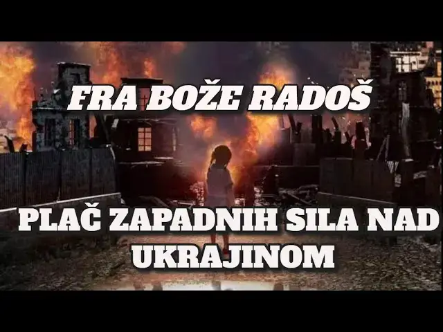Video thumbnail for FRA BOŽE RADOŠ -  PLAČ ZAPADNIH SILA NAD UKRAJINOM