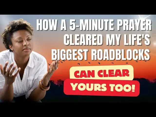Video thumbnail for Powerful Prayer to Remove Blockages | How a 5-Minute Prayer Cleared My Life's Biggest Roadblocks