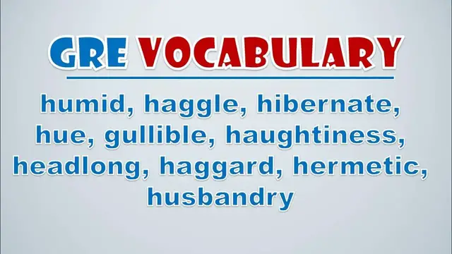 Video thumbnail for GRE Vocabulary: Humid, Haggle, Hibernate, Hue, Gullible, Haughtiness, Headlong, Haggard, Hermetic