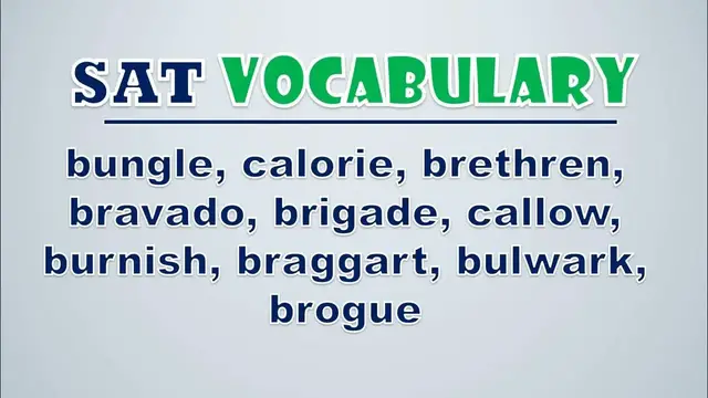 Video thumbnail for SAT Vocabulary: Bungle, Calorie, Brethren, Bravado, Brigade, Callow, Burnish, Braggart, Bulwark