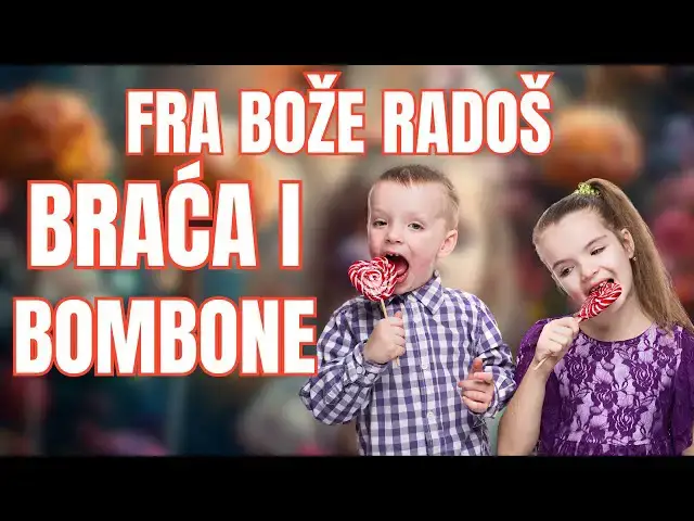 Video thumbnail for FRA BOŽE RADOŠ - BRAĆA I BOMBONE