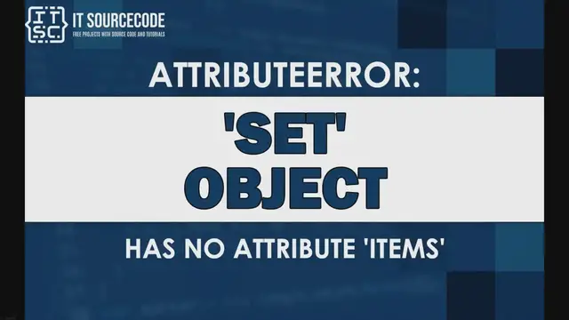 Video thumbnail for Attributeerror: set object has no attribute items [SOLVED]