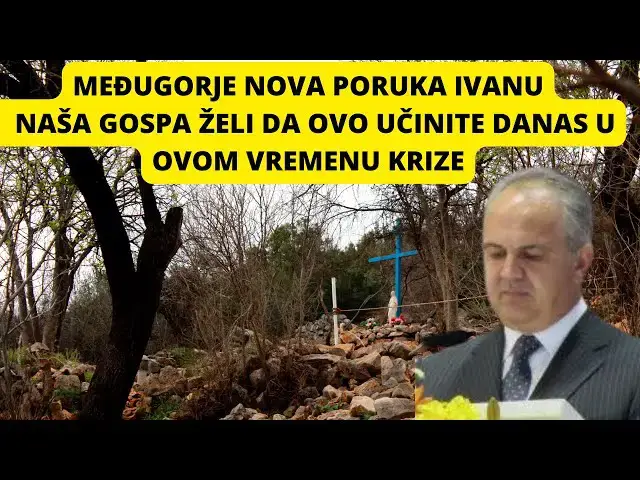 Video thumbnail for MEĐUGORJE PORUKA IVANU NAŠA GOSPA ŽELI DA OVO UČINITE DANAS U OVOM VREMENU KRIZE