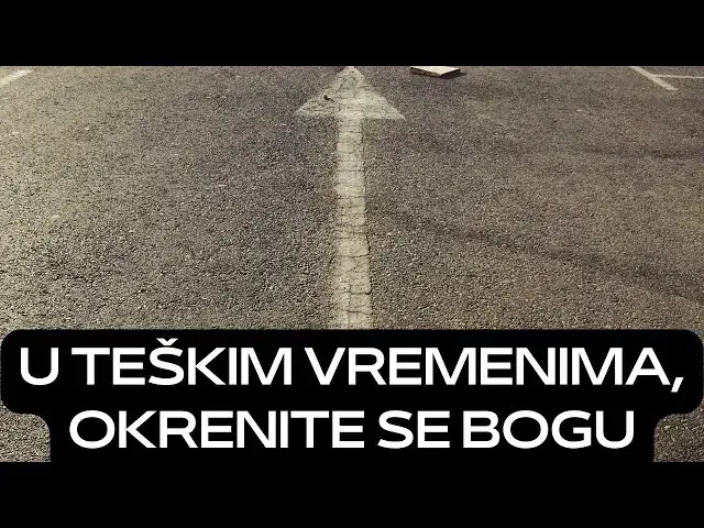 Video thumbnail for U TEŠKIM VREMENIMA, OKRENITE SE BOGU