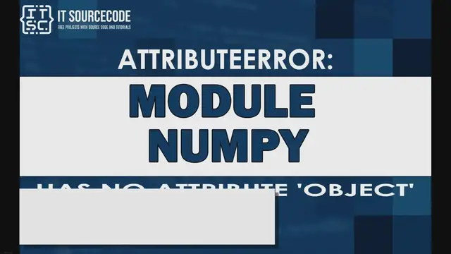 Video thumbnail for Attributeerror: module ‘numpy’ has no attribute ‘object’