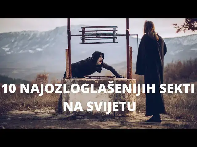 Video thumbnail for 10 NAJOZLOGLAŠENIJIH SEKTI NA SVIJETU sekte