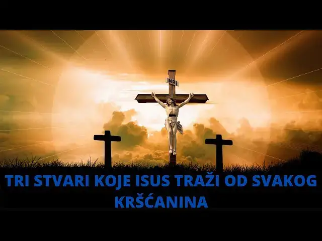 Video thumbnail for TRI STVARI KOJE ISUS TRAŽI OD SVAKOG KRŠĆANINA